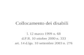 Collocamento dei disabili l. 12 marzo 1999 n. 68 d.P.R. 10 ottobre 2000 n. 333 art. 14 d.lgs. 10 settembre 2003 n. 276.