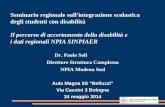 1 Seminario regionale sull'integrazione scolastica degli studenti con disabilità Il percorso di accertamento della disabilità e i dati regionali NPIA SINPIAER.