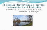 Il modello distrettuale e servizi sociosanitari del Distretto 15 febbraio 2014, San Donà di Piave, relatore, f.benvegnù.