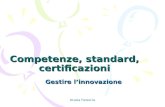 Grazia Fassorra Competenze, standard, certificazioni Gestire l’innovazione.