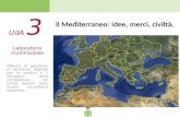Il Mediterraneo: idee, merci, civiltà. 1 Laboratorio multimediale Attività di geostoria in ambiente digitale per la verifica e il recupero delle competenze.