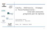 1 Carta, Editoria, Stampa e Trasformazione: Crisi dei consumi, proposte per la ripresa Alessandro Nova Università L. Bocconi Roma, 26 febbraio 2015.