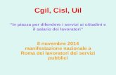 Cgil, Cisl, Uil “In piazza per difendere i servizi ai cittadini e il salario dei lavoratori” 8 novembre 2014 manifestazione nazionale a Roma dei lavoratori.