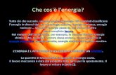 ENERGIA L′energia è considerata l′attitudine di un corpo o di un sistema a compiere lavoro. Il dizionario della lingua italiana di G. Devoto e G.C. Oli.