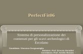 1 PerfectFit06 Sistema di personalizzazione dei contenuti per gli scavi archeologici di Ercolano Candidato: Vincenzo Scognamiglio Relatore: Prof. Ernesto.
