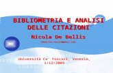 BIBLIOMETRIA E ANALISI DELLE CITAZIONI Nicola De Bellis (debellis.nicola@gmail.com) Università Ca' Foscari, Venezia, 1/12/2009.