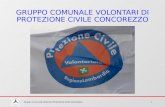GRUPPO COMUNALE VOLONTARI DI PROTEZIONE CIVILE CONCOREZZO Gruppo Comunale Volontari Protezione Civile Concorezzo 1.