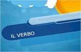 IL VERBO. Il verbo è la parte variabile del discorso che esprime collocandoli nel tempo: un’azione, uno stato o un modo di essere, l’esistenza di un soggetto.