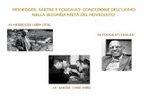 HEIDEGGER, SARTRE E FOUCAULT: CONCEZIONE DELL’UOMO NELLA SECONDA METÀ DEL NOVECENTO M. HEIDEGGER (1889-1976) J.P. SARTRE (1905-1980) M. FOUCAULT (1926-84)
