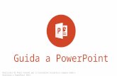 Guida a PowerPoint Realizzata da Paolo Franchi per il Giornalino Scolastico «Sapere Aude!». Destinata a PowerPoint 2013.