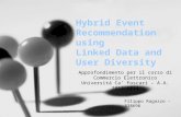 Hybrid Event Recommendation using Linked Data and User Diversity Approfondimento per il corso di Commercio Elettronico Università Ca’ Foscari – A.A. 2013/2014.