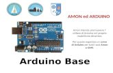 AMON ed ARDUINO Amon intende promuovere l’ utilizzo di Arduino nel proprio modellismo dinamico. Per questo organizza un corso di Arduino per tutti i soci.