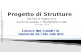 Facoltà di Ingegneria - Corso di Ingegneria Civile – Progetto di Strutture A/A 2012-2013 – Docente Ing. Marialaura Malena Facoltà di Ingegneria Corso di.