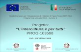 Progetto cofinanziato da Fondo Europeo per l’Integrazione di Cittadini di Paesi Terzi 2007-2013 Programma annuale 2012 – Azione 5 Progetto: “L’intercultura.