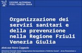 Al servizio di gente unica Organizzazione dei servizi sanitari e della prevenzione nella Regione Friuli Venezia Giulia dott.ssa Nora Coppola Direzione.