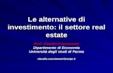 Le alternative di investimento: il settore real estate Prof. Claudio Cacciamani Dipartimento di Economia Università degli studi di Parma claudio.cacciamani@unipr.it.