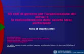 Gli enti di governo per l'organizzazione dei servizi e la razionalizzazione delle società locali partecipate Roma 18 dicembre 2014 *Le opinioni espresse.