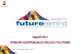 Napoli 2013 FORUM UNIVERSALE DELLE CULTURE. Il Forum Universale delle Culture Il Forum Universale delle Culture è un evento nato a Barcellona nel 2004