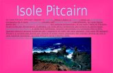 Le isole Pitcairn (Pitcairn Islands in inglese, Pitkern Ailen in pitkern) sono un arcipelago composto da 4 isole vulcaniche, situato nell'oceano Pacifico.
