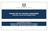 Fondo per la crescita sostenibile Interventi a favore dei Progetti di R&S Ing. Giuseppe Incardona Direzione Generale per gli incentivi alle imprese Divisione.