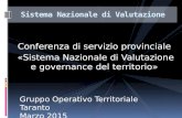 Conferenza di servizio provinciale «Sistema Nazionale di Valutazione e governance del territorio» Sistema Nazionale di Valutazione Gruppo Operativo Territoriale.