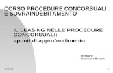 28/03/20151 CORSO PROCEDURE CONCORSUALI E SOVRAINDEBITAMENTO IL LEASING NELLE PROCEDURE CONCORSUALI: spunti di approfondimento Relatore: Giancarlo Braschi.