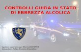 CONTROLLI GUIDA IN STATO DI EBBREZZA ALCOLICA Ispettore superiore sups Alberto ZANTOMIO Comandante Polizia Stradale di Bardolino.