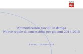 1 Ammortizzatori Sociali in deroga Nuove regole di concessione per gli anni 2014-2015 Firenze, 11 dicembre 2014.