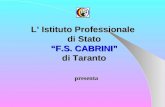 L’ Istituto Professionale di Stato “F.S. CABRINI” di Taranto presenta.