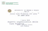 UNIVERSITA’ DI MODENA E REGGIO EMILIA Facoltà di Medicina e Chirurgia Corso Cure Primarie III anno AA 2009-2010 Dott. Susanna Casari AUSL Modena 1 marzo.