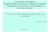 1 Università di Catania Dipartimento di Scienze Politiche e Sociali Interclasse di Laurea in Sociologia e Servizio Sociale “Il Servizio Sociale nell'ambito.