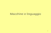 1 Macchine e linguaggio. 2 F. Rossi-Landi, Omologia fra produzione linguistica e produzione materiale “Le macchine sono utensili composti e organizzati.