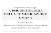 Insegnamento di Fisiologia 7. PSICOFISIOLOGIA DELLA COMUNICAZIONE UMANA Claudio Babiloni Dipartimento di Fisiologia Umana e Farmacologia Università di.