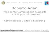 SELS - Seminario sulla Leadership - Pistoia, 29 Marzo 2014 Comunicazione Digitale e Leadership Roberto Ariani Presidente Commissione Supporto e Sviluppo.
