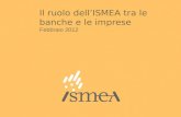 Il ruolo dell’ISMEA tra le banche e le imprese Febbraio 2012.