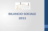 BILANCIO SOCIALE 2013 Relatore: dott.ssa Maran Marica- educatore.