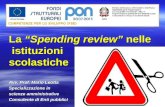La “Spending review” nelle istituzioni istituzioniscolastiche Avv. Prof. Mario Leotta Specializzazione in scienze amministrative Consulente di Enti pubblici.