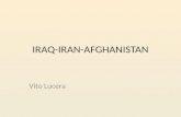 IRAQ-IRAN-AFGHANISTAN Vito Lucera. LA GUERRA IRAQ -IRAN Durata del conflitto: 1980-88 Area dei combattimenti: Golfo persico, al confine tra Iran e Iraq.