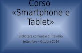 Corso «Smartphone e Tablet» Biblioteca comunale di Treviglio Settembre – Ottobre 2014.
