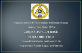 Organizzazione di Volontariato Protezione Civile Settimo San Pietro (CA) CORSOOVPC DI BASE CORSO OVPC DI BASESOCCORRITORI Giovedì 5 febbraio 2015 ore 20.30.