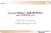 Progetto “SICILIA MECCATRONICA” A.T.I. MECCATRONICA Kick-Off di Progetto Capofila: Engisud S.p.A. Palermo, 30 Giugno 2009