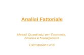 Analisi Fattoriale Metodi Quantitativi per Economia, Finanza e Management Esercitazione n°8.