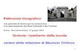 1 Palinsesto Geografico una giornata di lavoro per la conoscenza e la valorizzazione dei Beni Culturali e dei Territori Roma, Villa Celimontana, 27 giugno.