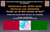 Settimana dei diritti delle Persone con disabilità “Nulla su di Noi senza di Noi” Raffaele Goretti Presidente Osservatorio Regionale sulla condizione delle.