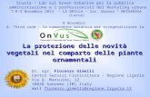 La protezione delle novità vegetali nel comparto delle piante ornamentali Dr. agr. Fiorenzo Gimelli Centro Servizi Floricoltura - Regione Liguria Via Q.