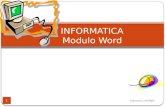 Informatica (WORD) 1 INFORMATICA Modulo Word Programmi di Elaborazione testi I programmi di elaborazione testi consentono di scrivere documenti nella.