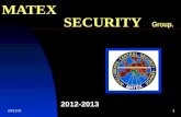 30/03/20151 MATEX SECURITY Group. 2012-2013 A 30/03/20152 Difendiamo i Vostri Beni.. La più importante azienda Italiana nel settore della sicurezza.