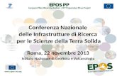 Roma, 22 novembre 2013 Istituto Nazionale di Geofisica e Vulcanologia Conferenza Nazionale delle Infrastrutture di Ricerca per le Scienze della Terra Solida.