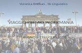 VIAGGIO PREMIO IN GERMANIA 23 GIUGNO – 19 LUGLIO 2014 Veronica Bressan, 5b Linguistico.