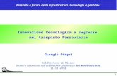 11 Innovazione tecnologica e regresso nel trasporto ferroviario Giorgio Stagni Politecnico di Milano Incontro organizzato dall’associazione studentesca.